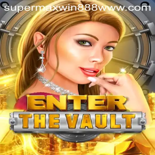 Discover the Thrills of EntertheVault: A Comprehensive Guide with SUPERMAXWIN888