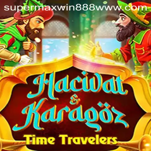Discovering the World of HacivatandKaragoz with SUPERMAXWIN888