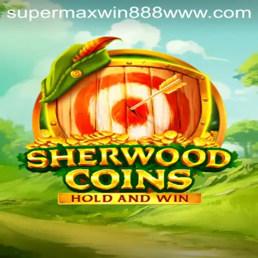Discover the Thrilling World of SherwoodCoins: The Game Featuring SUPERMAXWIN888